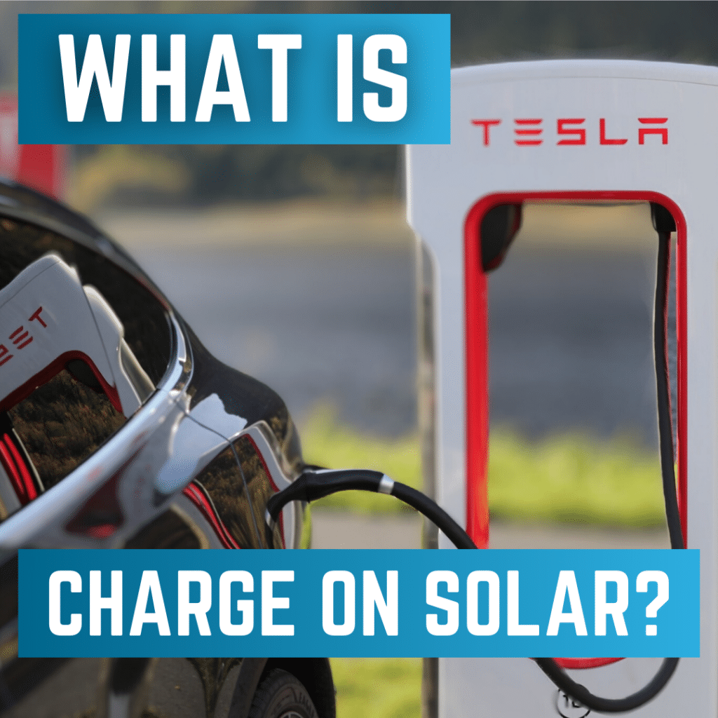 An electric vehicle plugged into a tesla charging station with the text "what is charge on solar?" overlaying the image.