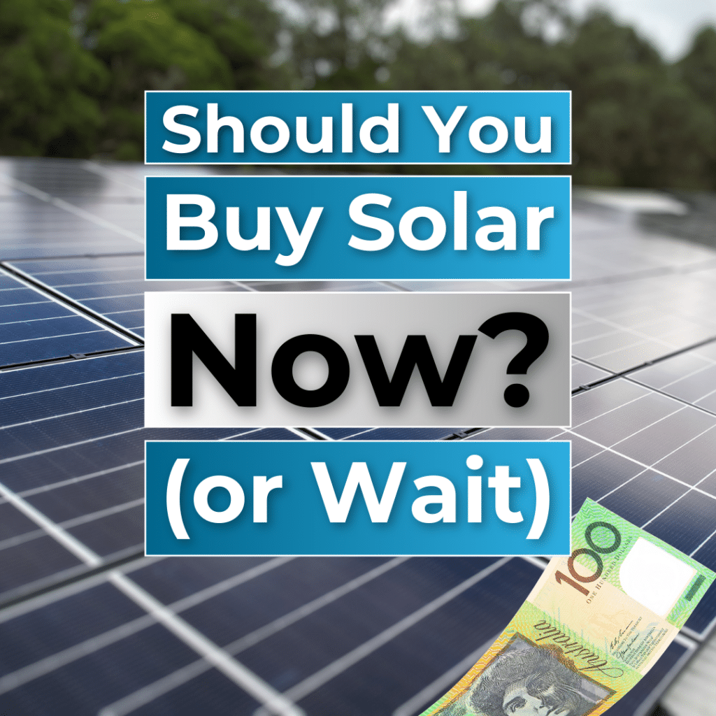 Text "Should You Buy Solar Now? (or Wait)" overlaid on an image of solar panels with Australian money on them, suggesting a financial decision about solar investment.